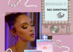 Briannagh D Ushers in the Holiday Season with New Single “Bad Christmas” Briannagh D Ushers in the Holiday Season with New Single “Bad Christmas”